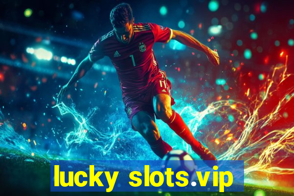 lucky slots.vip